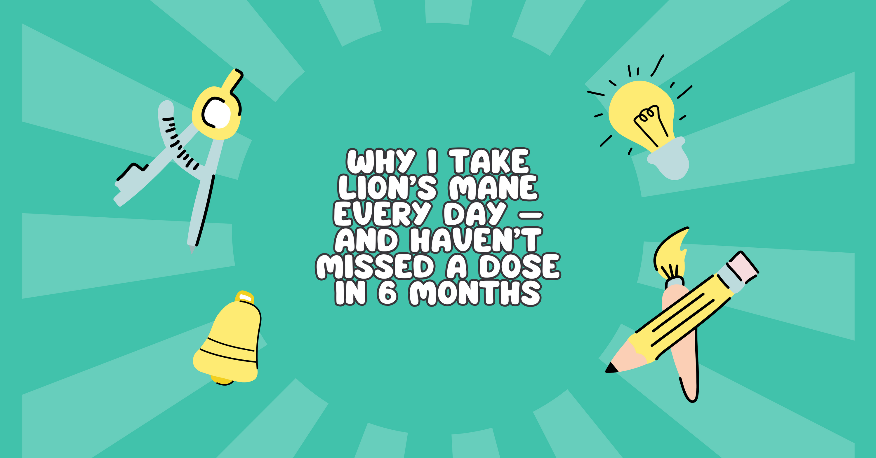 Why I Take Lion’s Mane Every Day